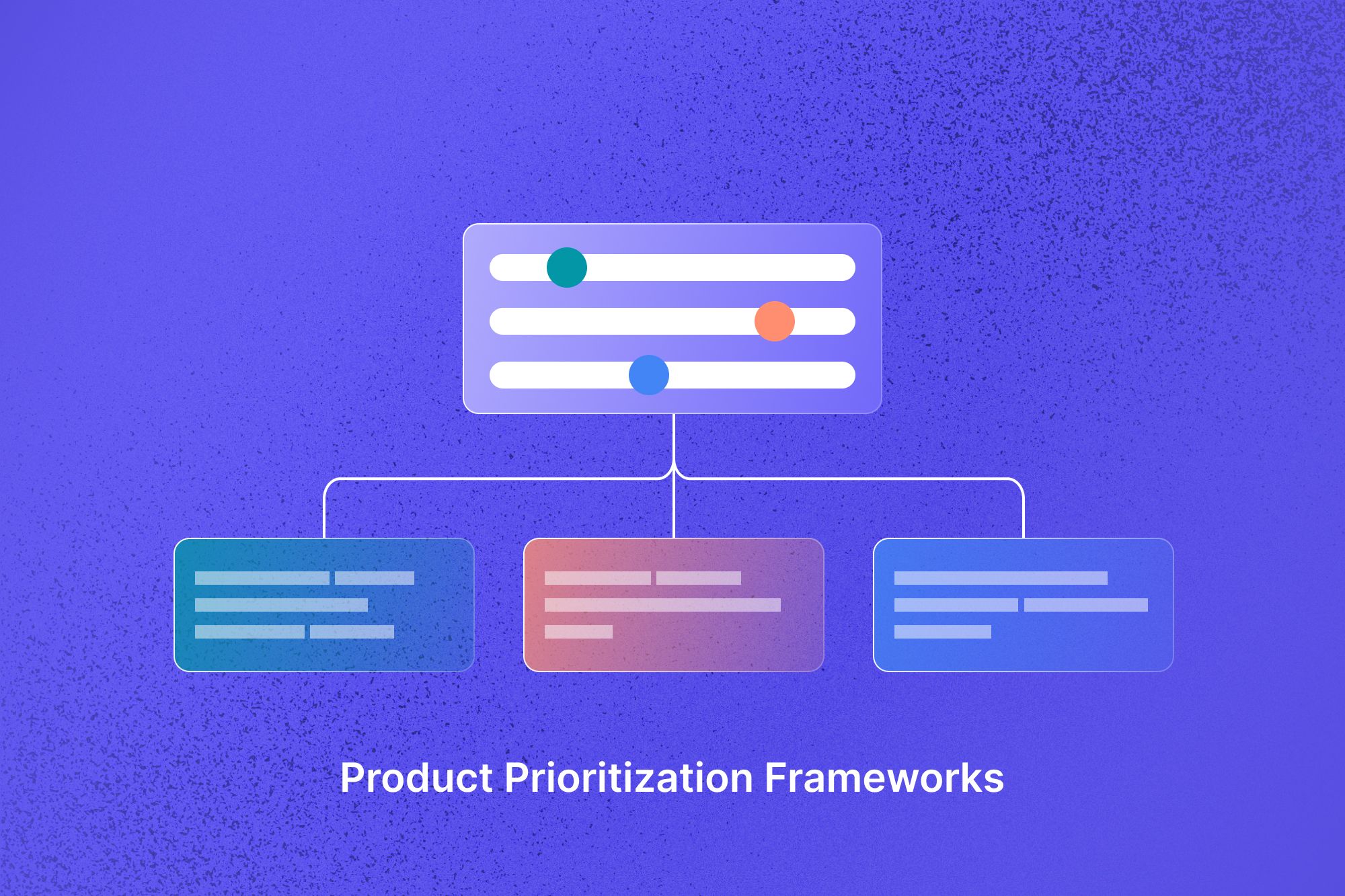 Mastering product prioritization: 8 effective frameworks