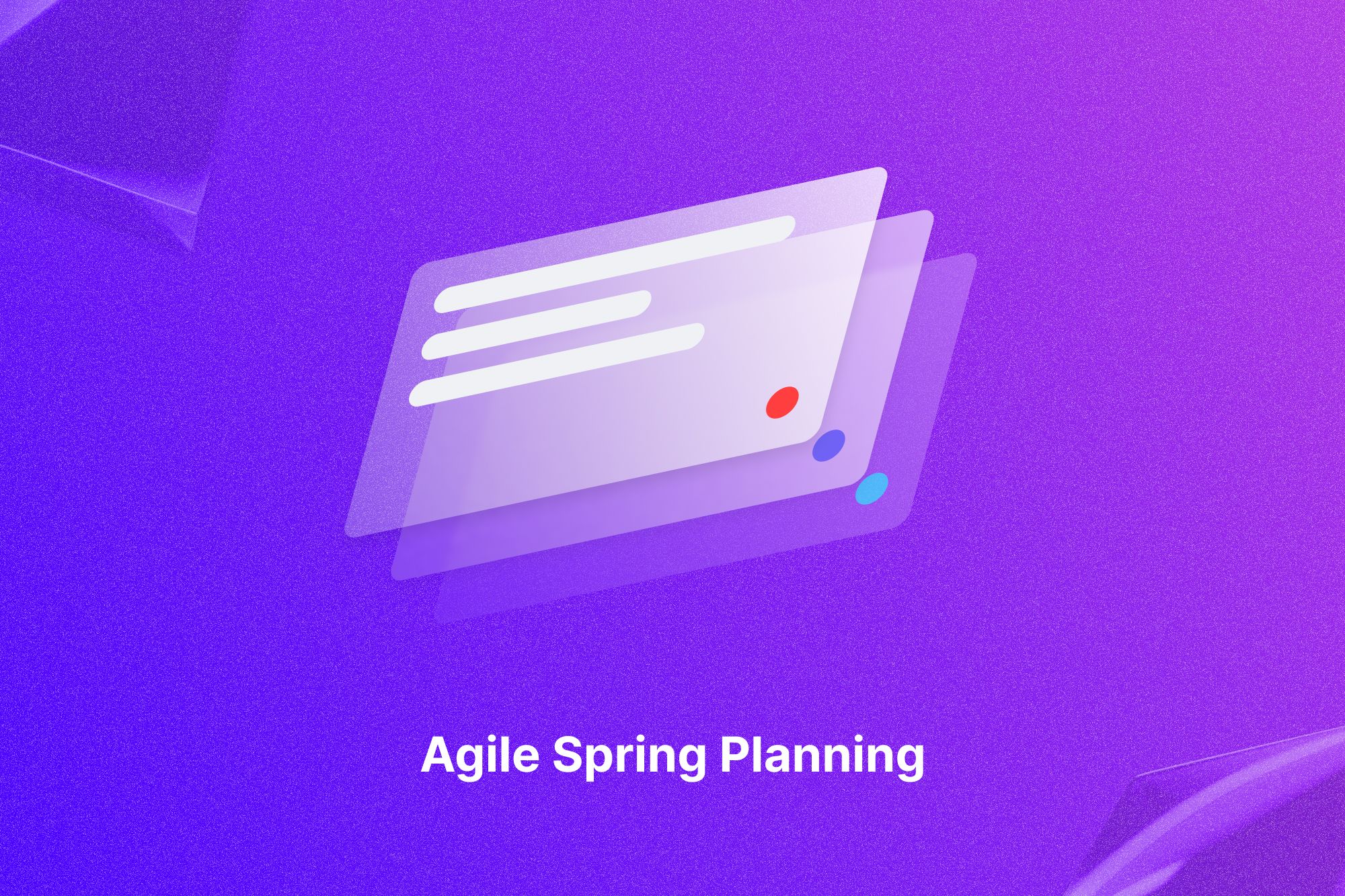 The ultimate guide to Agile Sprint planning