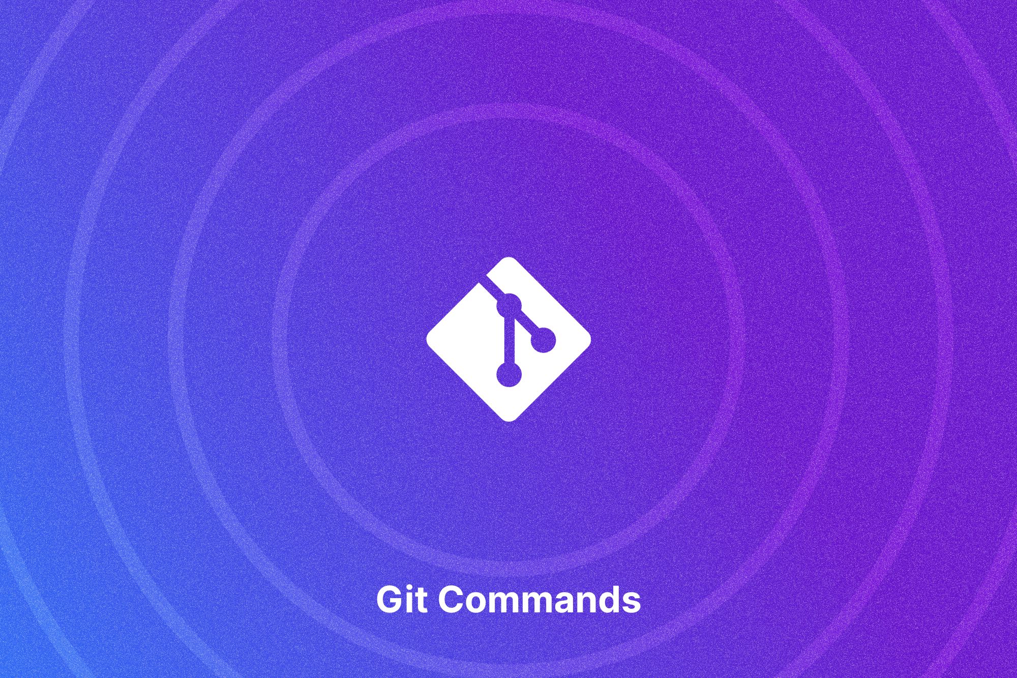 Git commands you should know – Git cheat sheet