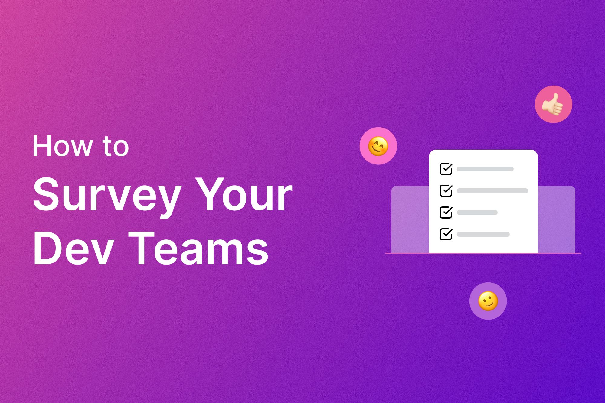 How to survey your Dev teams