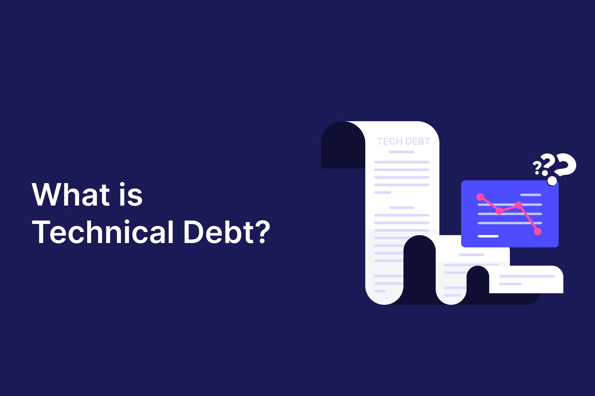 Mastering technical debt: Causes, implications, solutions