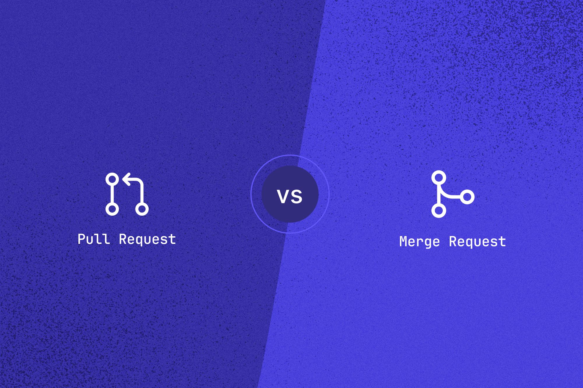 Pull Requests and Merge Requests: Is There A Difference?