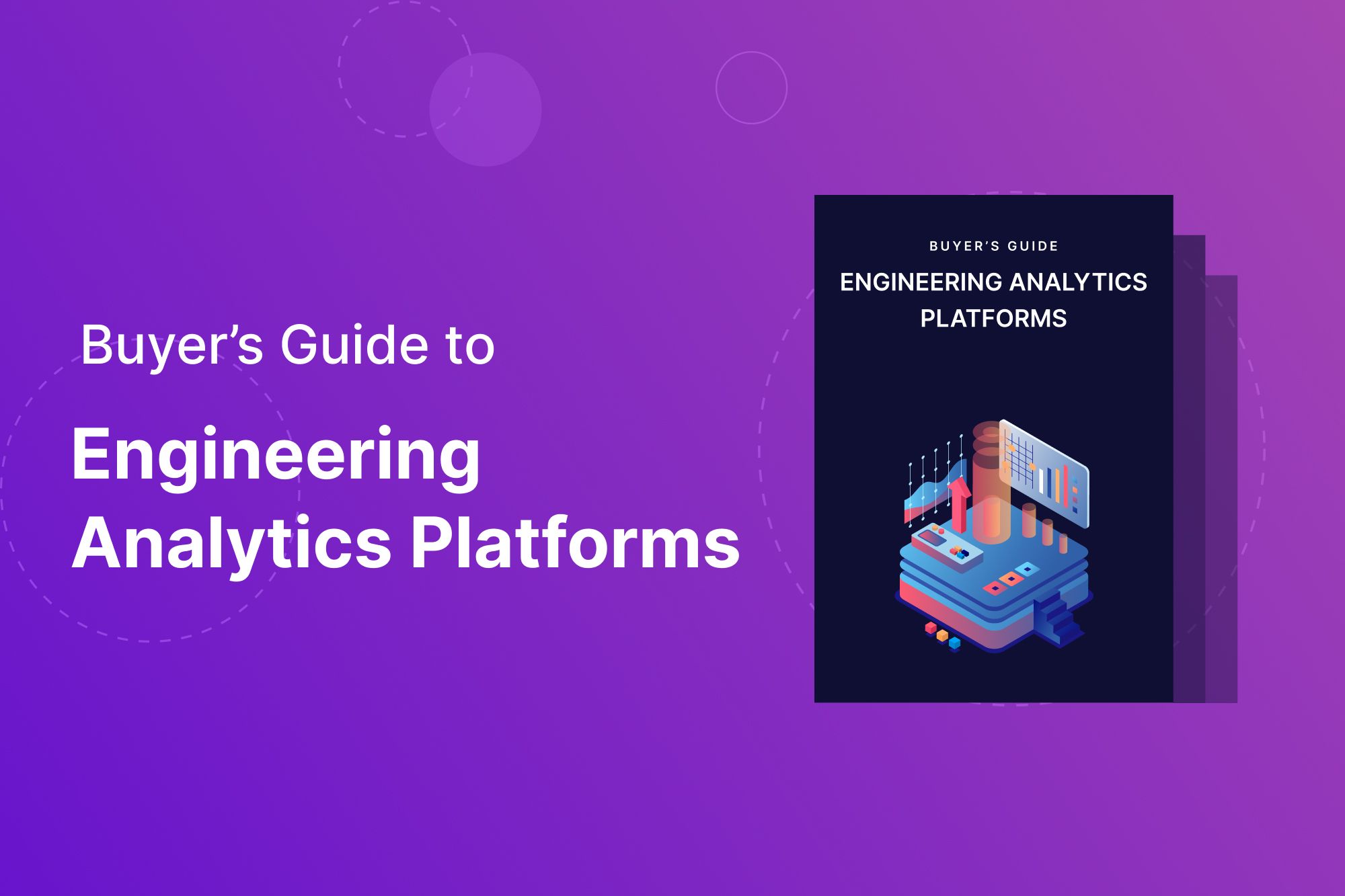 A Buyer’s Guide to Engineering Analytics Platforms