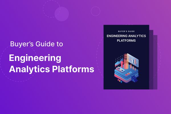 A Buyer’s Guide to Engineering Analytics Platforms