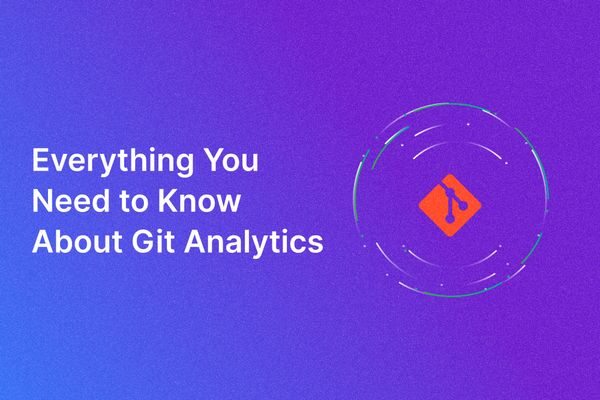 Everything You Need to Know About Git Analytics and its Key Metrics