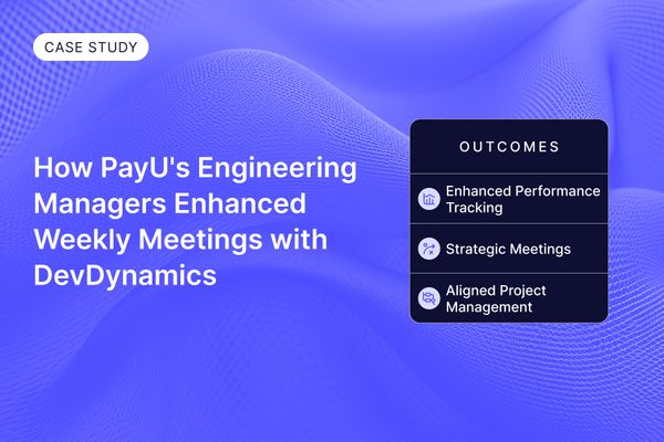 Revolutionising Meetings: How PayU's Engineering Managers Enhanced Weekly Meetings with DevDynamics
