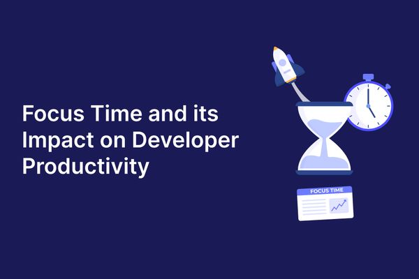Focus Time and Its Impact On Developer Productivity