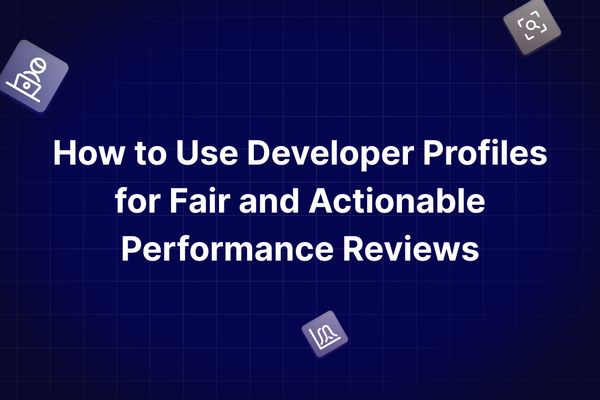 How to Use DevDynamics Developer Profiles for Performance Reviews